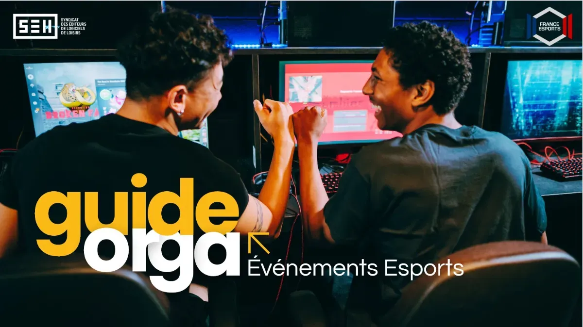 Organiser son tournoi Esport : Comment passer de l'amateurisme au professionnalisme avec le guide France Esport ?